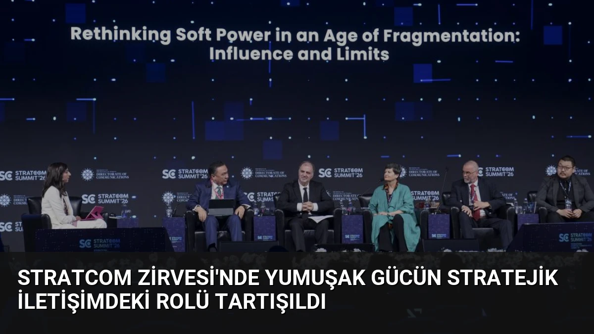STRATCOM Zirvesi’nde Yumuşak Gücün Stratejik İletişimdeki Rolü Tartışıldı