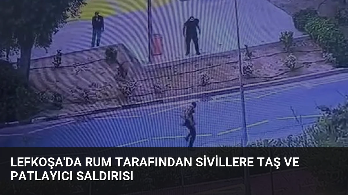 Lefkoşa’da Rum Tarafından Sivillere Taş ve Patlayıcı Saldırısı