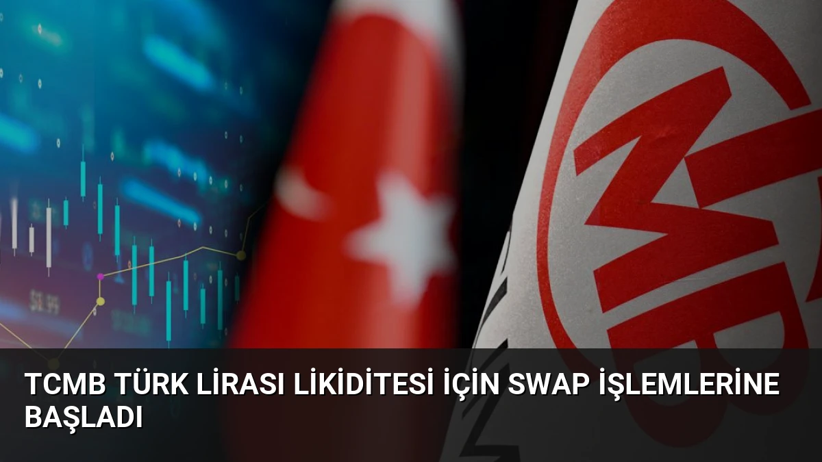 TCMB Türk Lirası Likiditesi İçin Swap İşlemlerine Başladı