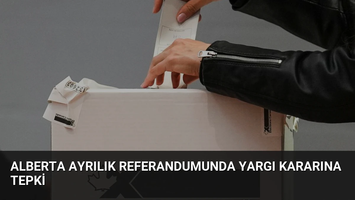 Alberta Ayrılık Referandumunda Yargı Kararına Tepki