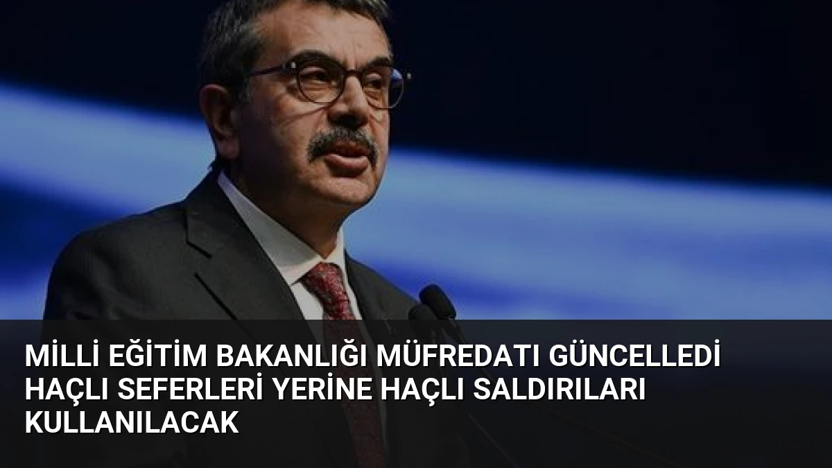 Milli Eğitim Bakanlığı Müfredatı Güncelledi Haçlı Seferleri Yerine Haçlı Saldırıları Kullanılacak