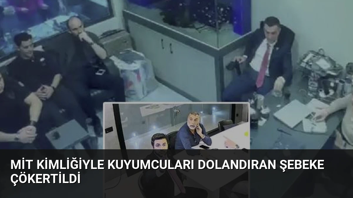 MİT Kimliğiyle Kuyumcuları Dolandıran Şebeke Çökertildi