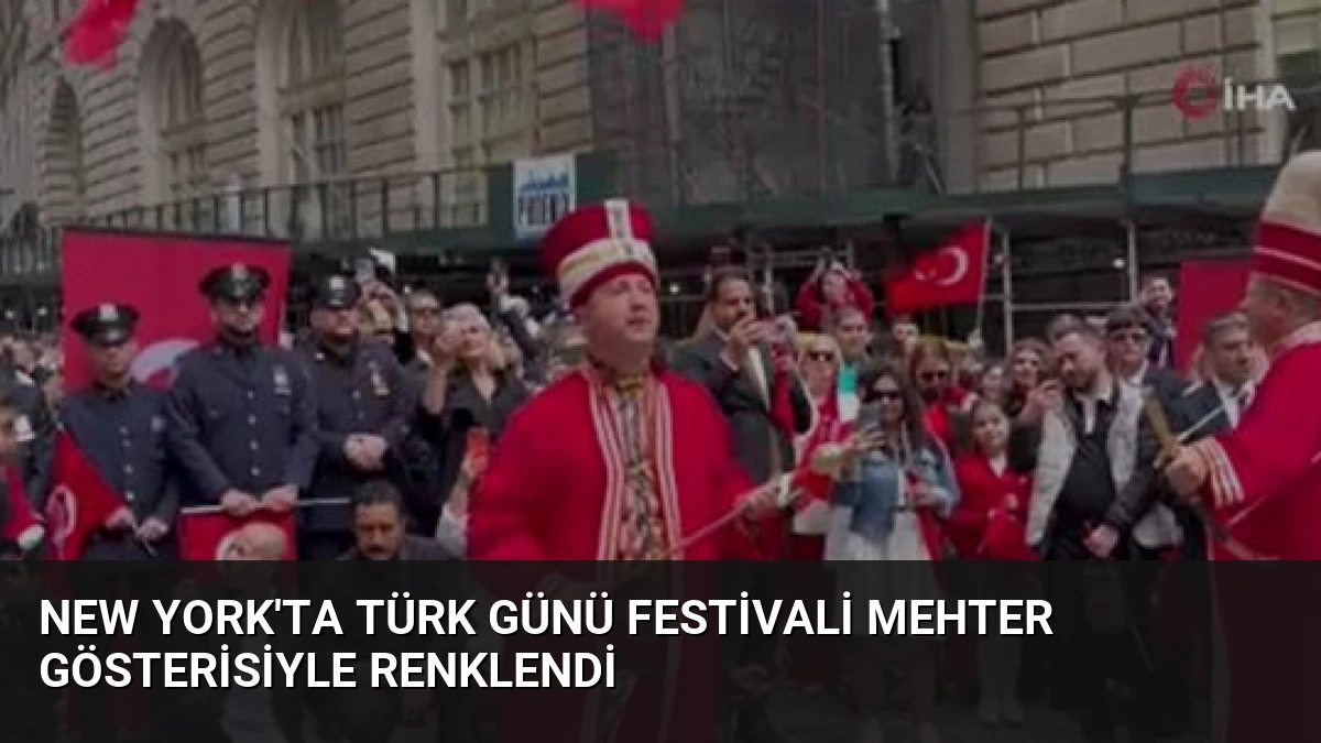 New York’ta Türk Günü Festivali Mehter Gösterisiyle Renklendi