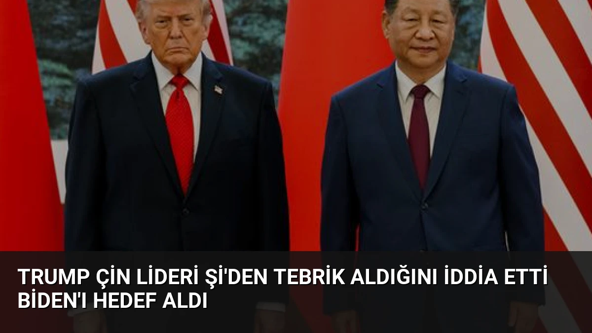 Trump Çin Lideri Şi’den Tebrik Aldığını İddia Etti Biden’ı Hedef Aldı