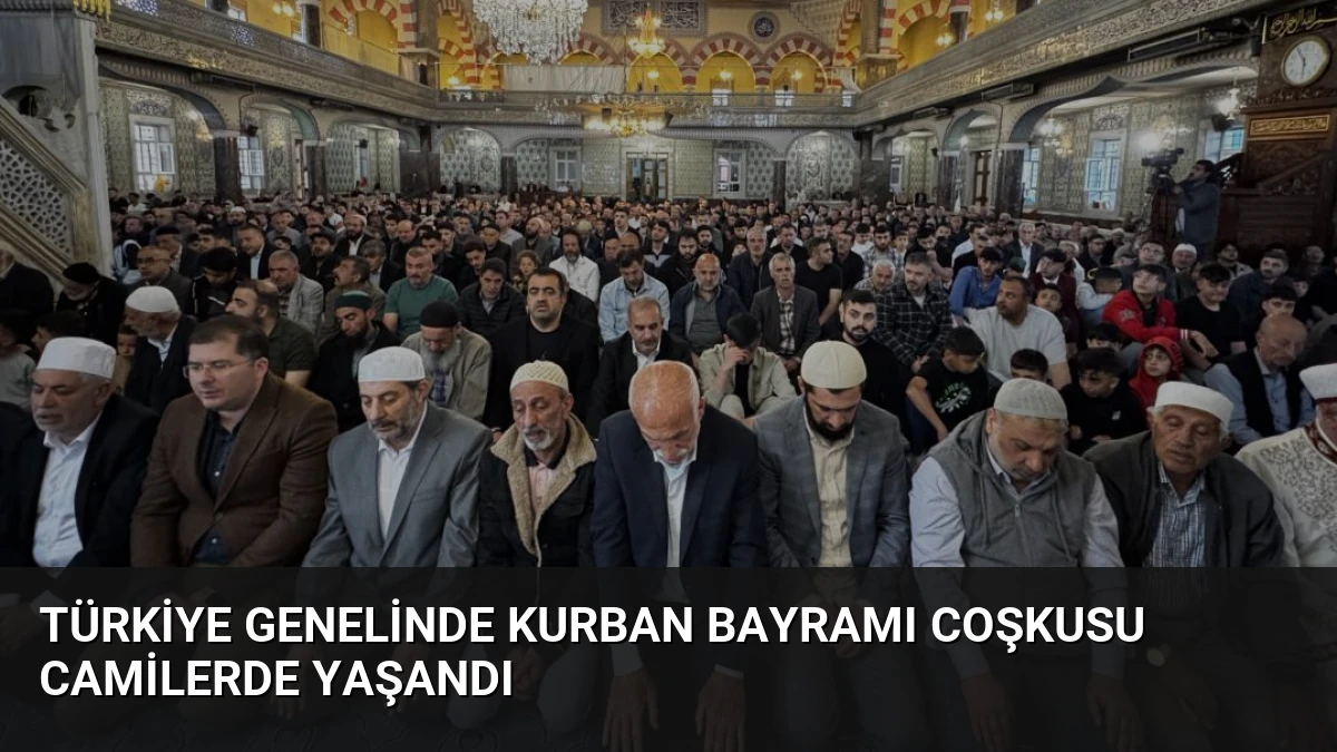 Türkiye Genelinde Kurban Bayramı Coşkusu Camilerde Yaşandı
