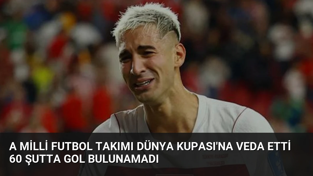 A Milli Futbol Takımı Dünya Kupası’na Veda Etti 60 Şutta Gol Bulunamadı
