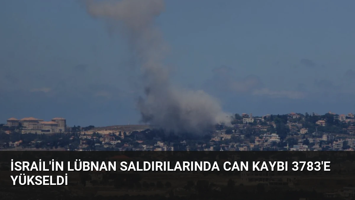 İsrail’in Lübnan Saldırılarında Can Kaybı 3783’e Yükseldi