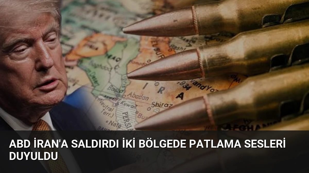 ABD İran’a Saldırdı İki Bölgede Patlama Sesleri Duyuldu