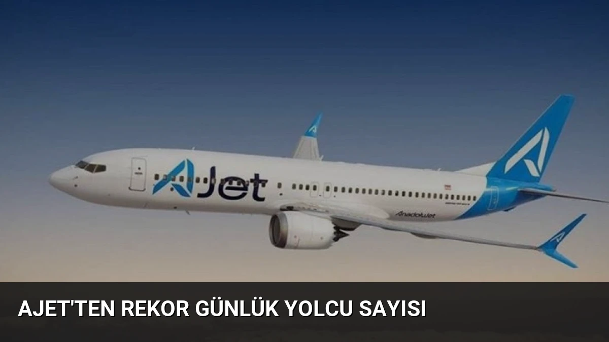 AJet’ten Rekor Günlük Yolcu Sayısı