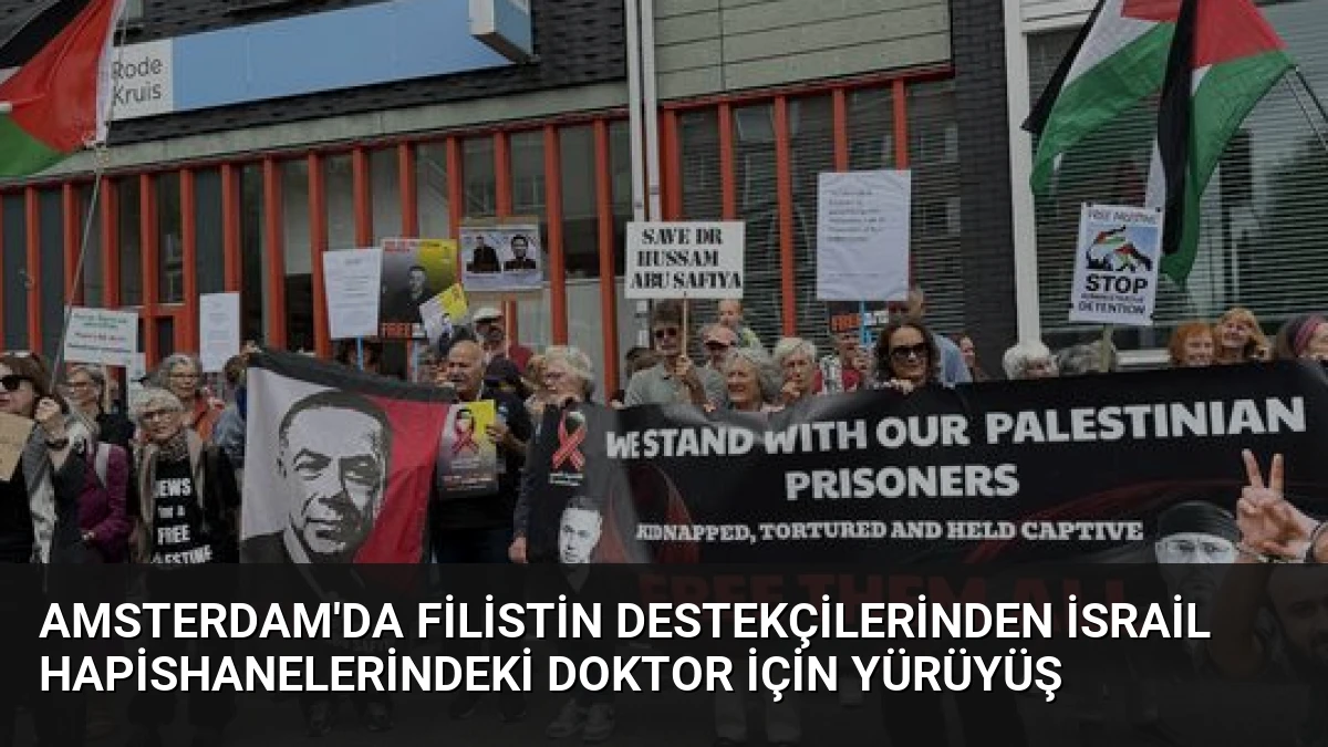Amsterdam’da Filistin Destekçilerinden İsrail Hapishanelerindeki Doktor İçin Yürüyüş