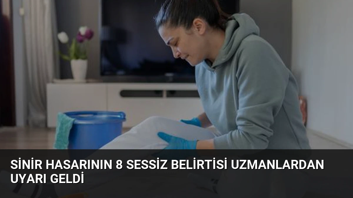 Sinir Hasarının 8 Sessiz Belirtisi Uzmanlardan Uyarı Geldi