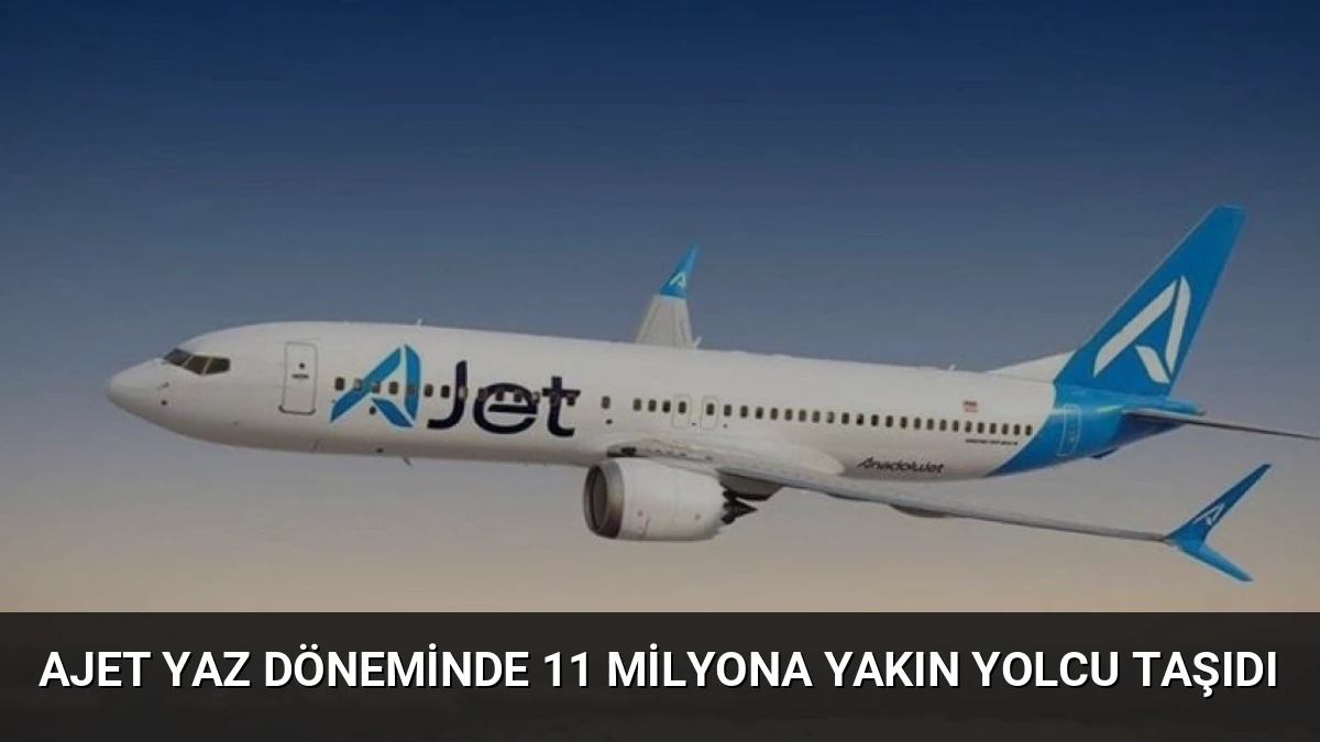 AJet Yaz Döneminde 11 Milyona Yakın Yolcu Taşıdı