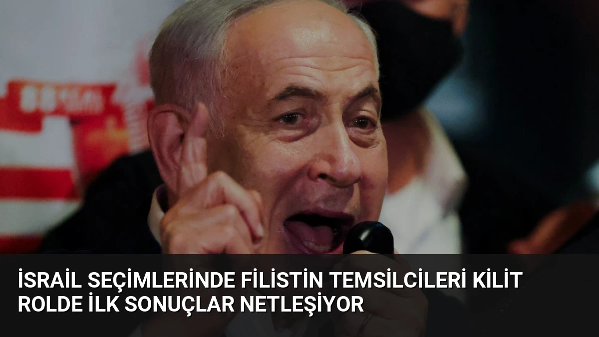 İsrail Seçimlerinde Filistin Temsilcileri Kilit Rolde İlk Sonuçlar Netleşiyor